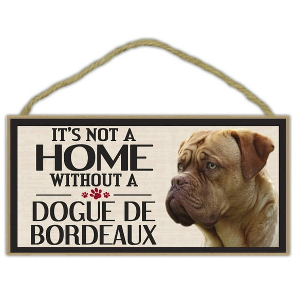 Wood Sign: It's Not A Home Without A DOGUE DE BORDEAUX | Dogs, Gifts