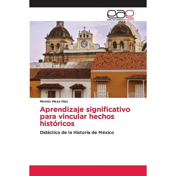 Aprendizaje significativo para vincular hechos histÃ³ricos, (Paperback)