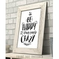 thumbnail image 3 of Be Happy It Drives People Crazy - 11x14 Unframed Typography Art Print - Great Inspirational Gift, 3 of 6
