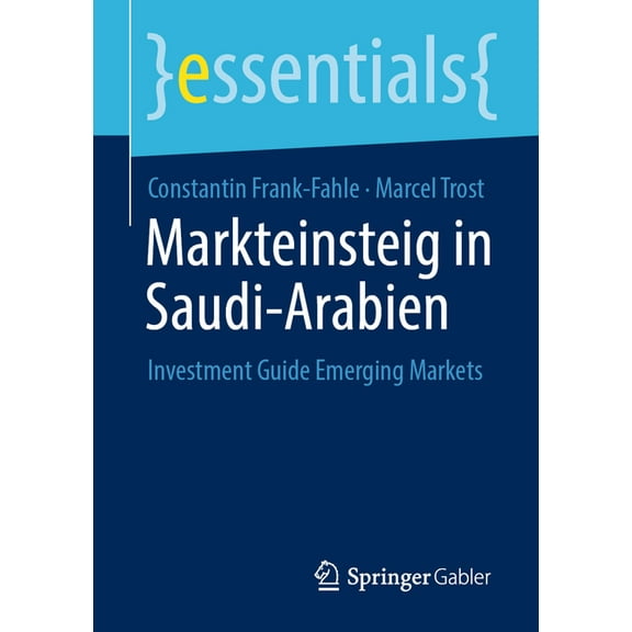 Essentials Markteinsteig in Saudi-Arabien: Investment Guide Emerging Markets, (Paperback)