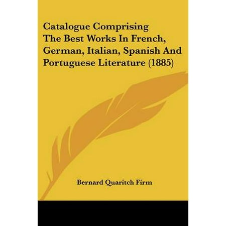 Catalogue Comprising the Best Works in French, German, Italian, Spanish and Portuguese Literature