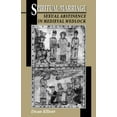 thumbnail image 2 of Spiritual Marriage: Sexual Abstinence in Medieval Wedlock, (Paperback), 2 of 2