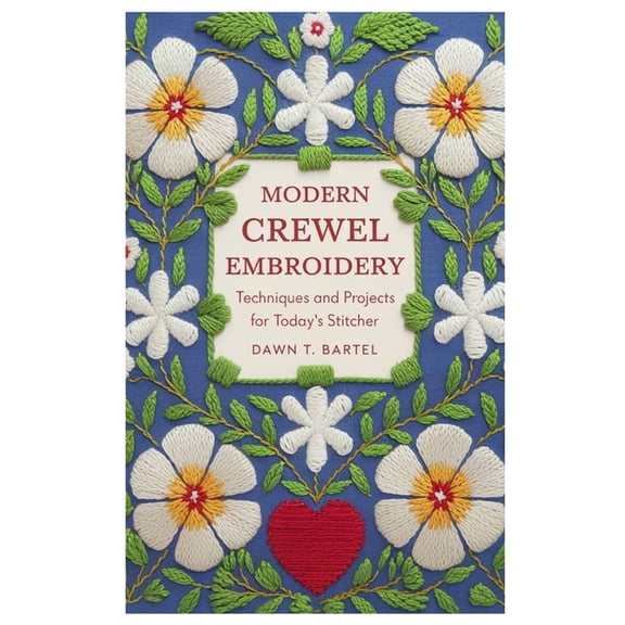Modern Crewel Embroidery: Techniques and Projects for Today's Stitcher, (Paperback)