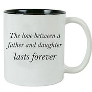 CustomGiftsNow The Love between a Father and Daughter Lasts Forever 11-Ounce White Ceramic Coffee Mug with Gift Box, Black