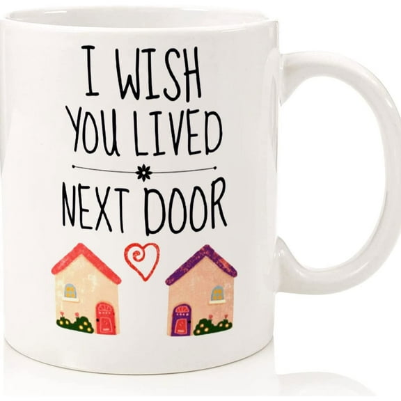 Best Friend I Wish You Lived Next Door Mug, Best Friend Mug, Sister Gift, Soul Sister, Best Friends Gifts, Missing You Gift, Long Distance, Ceramic Novelty Coffee Mugs 11oz, 15oz Mug, Te