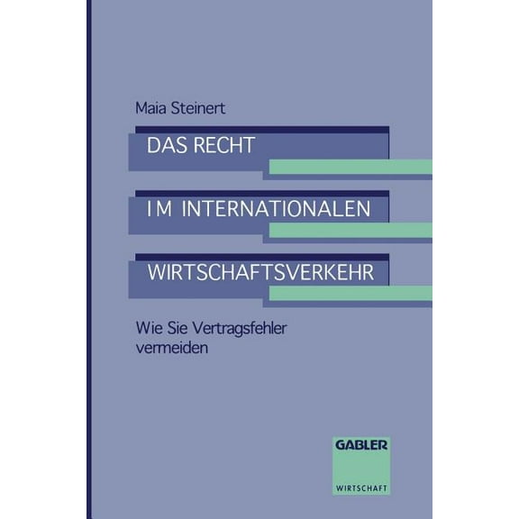Praxis Der UnternehmensfÃ¼hrung Das Recht Im Internationalen Wirtschaftsverkehr, (Paperback)