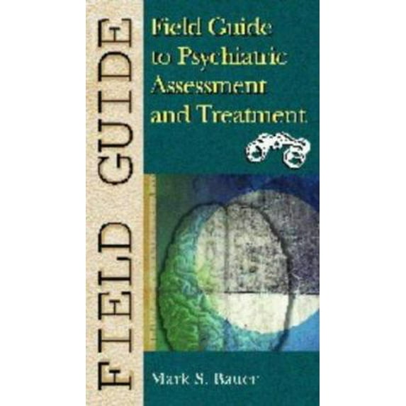 Pre-Owned Field Guide to Psychiatric Assessment and Treatment (The Field Guide Series) (Paperback) 0781737583 9780781737586