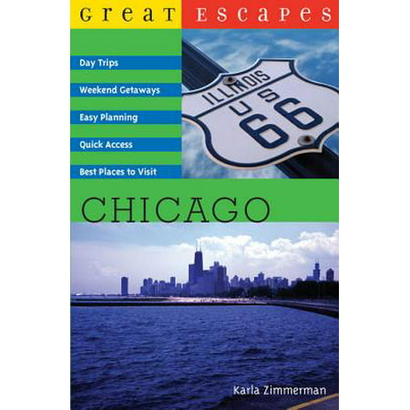 Great Escapes: Chicago: Day Trips, Weekend Getaways, Easy Planning, Quick Access, Best Places to Visit (Great Escapes) - (Best Month To Visit Macau)
