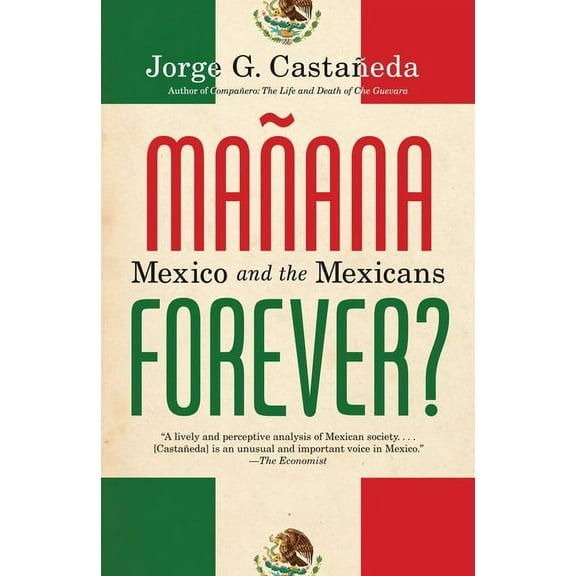 Manana Forever?: Mexico and the Mexicans, (Paperback)