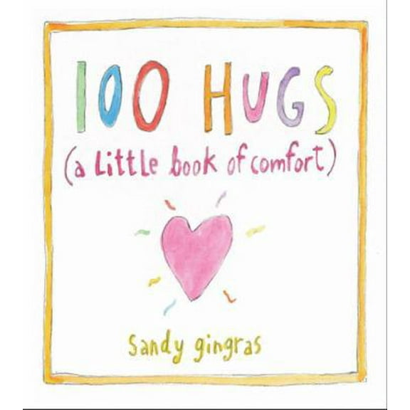 Pre-Owned 100 Hugs: A Little Book of Comfort (Hardcover) 1449427294 9781449427290