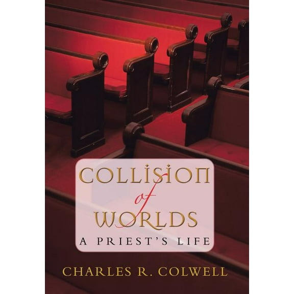 Collision of Worlds : A Priest's Life