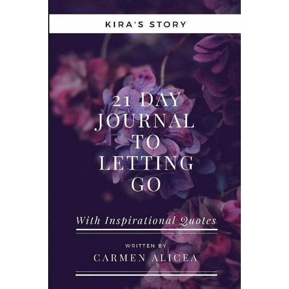 21 Days To Letting Go: Kira's Story, (Paperback)
