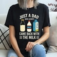 thumbnail image 3 of Just A Dad Who Always Came Back With The Milk Funny Father Is Day T-Shirt, 3 of 5