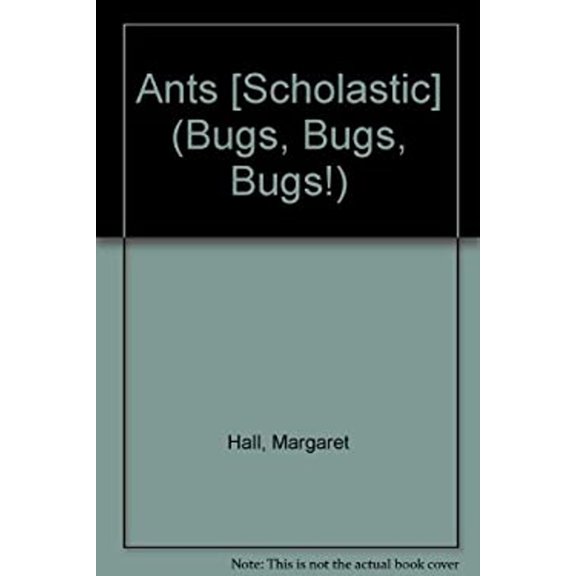 Pre-Owned Ants [Scholastic] (Bugs, Bugs, Bugs!) (Paperback) 1429650516 9781429650519