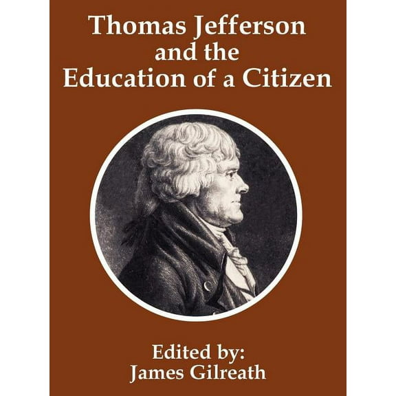 Thomas Jefferson and the Education of a Citizen (Paperback)
