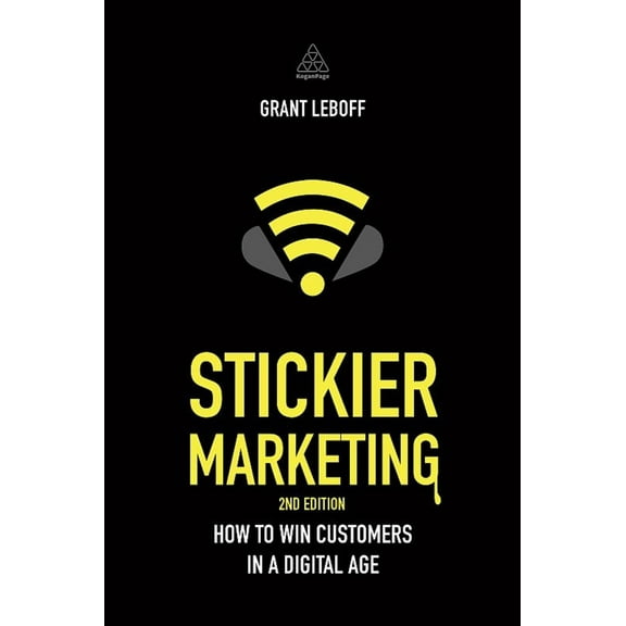 Pre-Owned Stickier Marketing: How to Win Customers in a Digital Age (Paperback) 0749471085 9780749471088