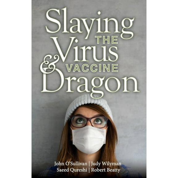 Slaying the Virus and Vaccine Dragon (Paperback)