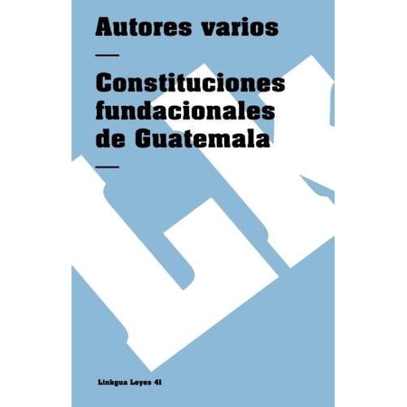 Constituciones Fundacionales De Guatemala Walmartcom - 