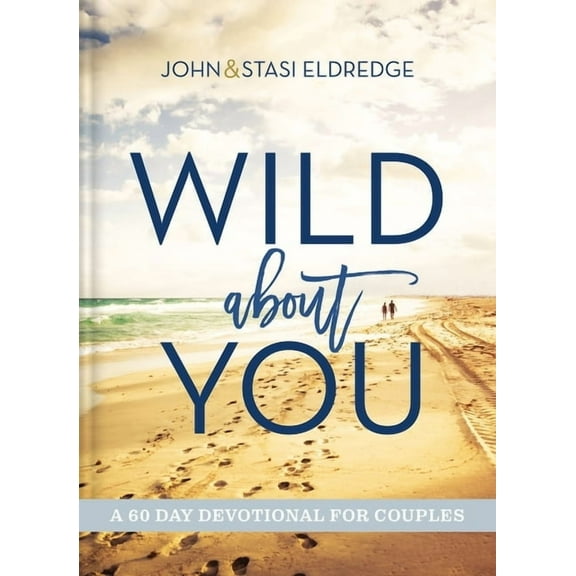 Wild about You: A 60-Day Devotional for Couples (60 Daily Devotions), (Hardcover)