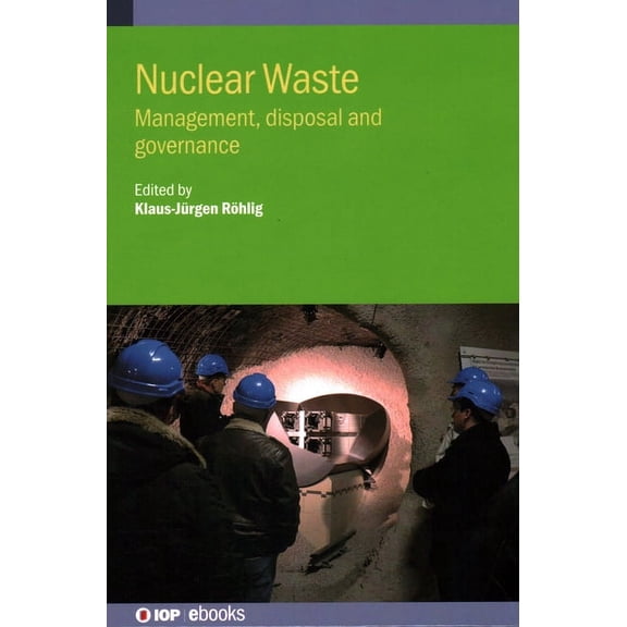 Nuclear Waste: Management, disposal and governance, (Hardcover)