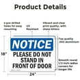 thumbnail image 2 of (2 Pack) Please Do Not Stand In Front Of Door OSHA Notice Sign 24 Inch X 18 Inch Indoor / Outdoor Rust-Free Aluminum Metal Signs for Workplace, Workshop, and Construction Site, Made in the USA, 2 of 8