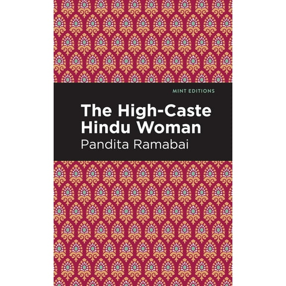 Mint Editions (Voices from Api) The High-Caste Hindu Woman, (Paperback)