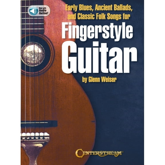 Early Blues, Ancient Ballads and Classic Folk Songs for Fingerstyle Guitar (Paperback) by Glenn Weiser