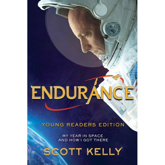 Endurance, Young Readers Edition: My Year in Space and How I Got There (Hardcover)