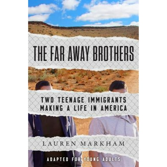Pre-Owned The Far Away Brothers (Adapted for Young Adults): Two Teenage Immigrants Making a Life in (Hardcover 9781984829771) by Lauren Markham