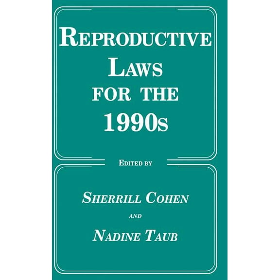 Contemporary Issues in Biomedicine, Ethi Reproductive Laws for the 1990s, (Hardcover)