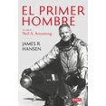 thumbnail image 1 of EL PRIMER HOMBRE LA VIDA DE NEIL A ARMSTRONG DEBATE JAMES R HANSEN, 1 of 1
