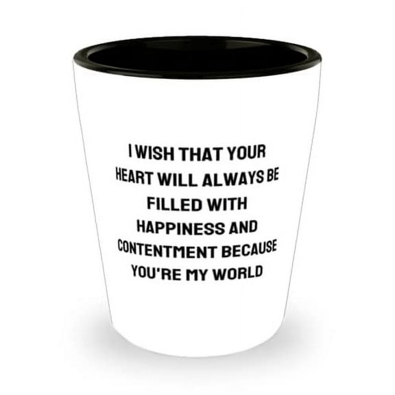 Sarcastic Wife Gifts, I wish that your heart will always be filled with happiness and contentment because you, Wife Shot Glass From Husband
