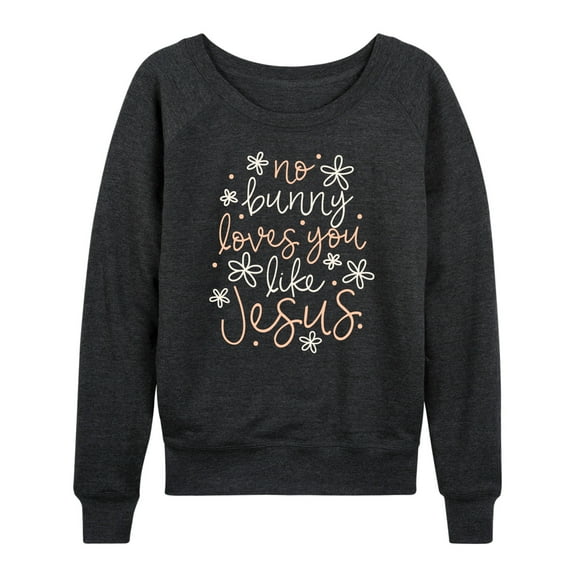 Instant Message - No Bunny Loves You Like Jesus - Women's Lightweight French Terry Long Sleeve Shirt