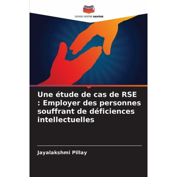 Une Ã©tude de cas de RSE: Employer des personnes souffrant de dÃ©ficiences intellectuelles, (Paperback)