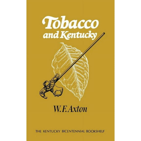 Kentucky Bicentennial Bookshelf Tobacco and Kentucky, (Paperback)