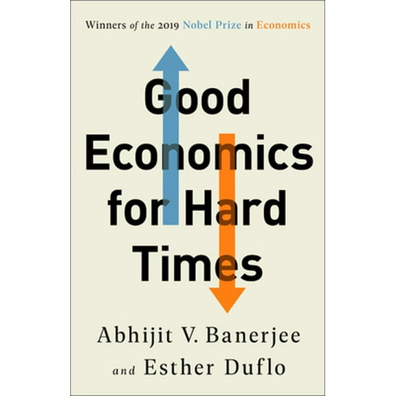 Pre-Owned Good Economics for Hard Times (Hardcover) 1610399501 9781610399500