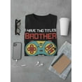 thumbnail image 3 of Brother And Gamer T-Shirt Men -Smartprints Designs, Male Medium, 3 of 4