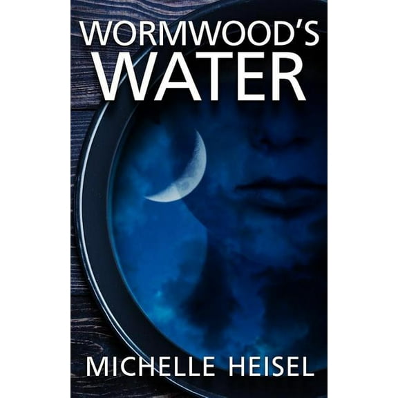 Wormwood's Water (Paperback)