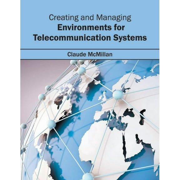 Creating and Managing Environments for Telecommunication Systems, (Hardcover)