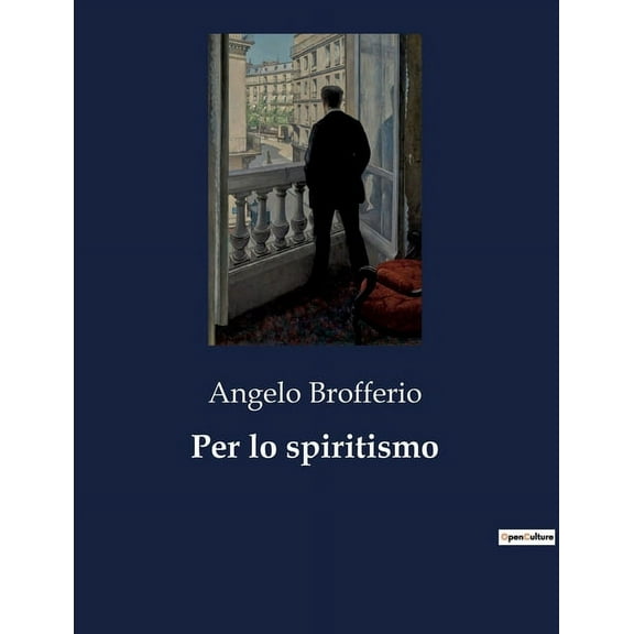 Per lo spiritismo: Un'analisi critica del fenomeno spiritico e delle sue implicazioni, (Paperback)
