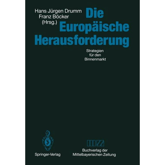 Die EuropÃ¤ische Herausforderung: Strategien FÃ¼r Den Binnenmarkt, (Paperback)