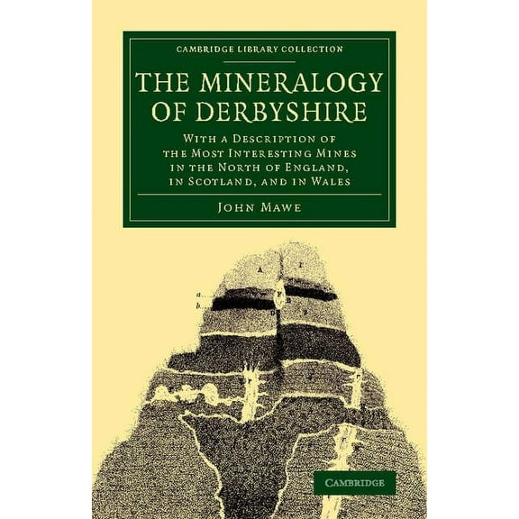 Cambridge Library Collection - Earth Sci The Mineralogy of Derbyshire, (Paperback)