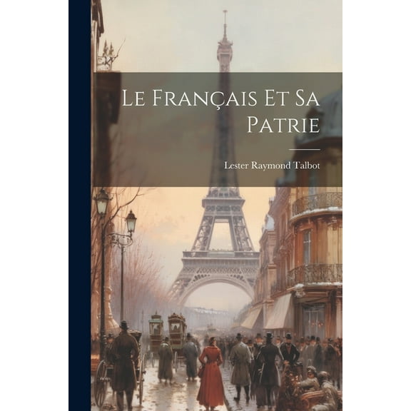 Le FranÃ§ais Et Sa Patrie, (Paperback)