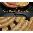 thumbnail image 2 of Our Hands Remember: Recovering Sanikiluaq Basket Sewing (Paperback), 2 of 2