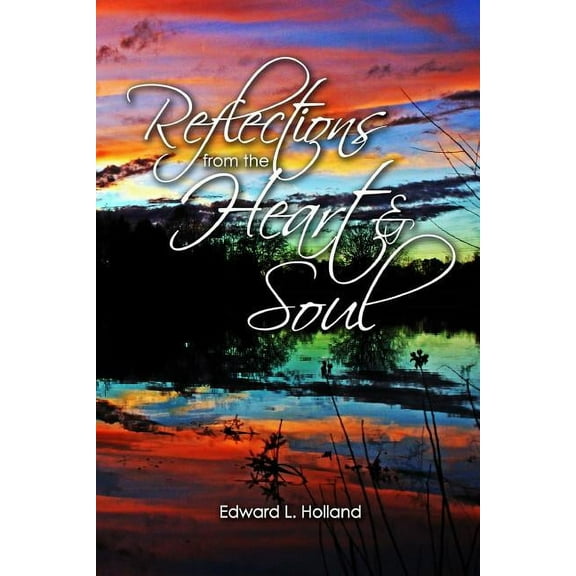 Reflections from the Heart and Soul, (Paperback)