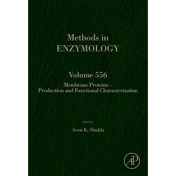 Methods in Enzymology Membrane Proteins - Production and Functional Characterization: Volume 556, Book 556, (Hardcover)