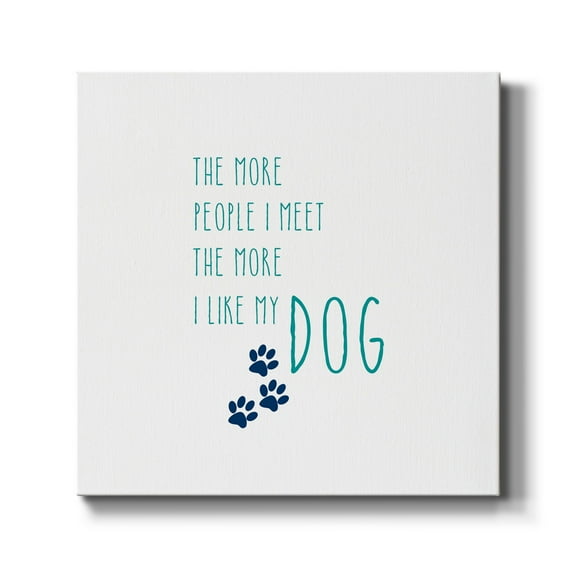 The More I Like My Dog-Premium Gallery Wrapped Canvas - Ready to Hang