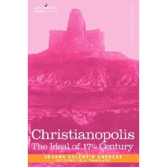 Christianopolis: An Ideal of the 17th Century (Paperback)