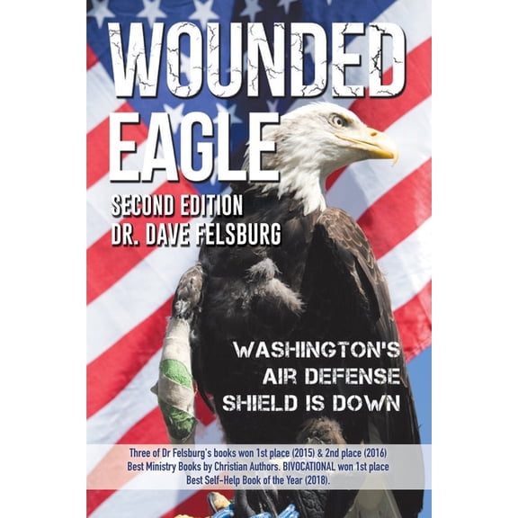Missile Warning, Space Surveillance and WOUNDED EAGLE (2nd Ed.): Washington's Air Defense Shield is Down, Book 2, (Paperback)