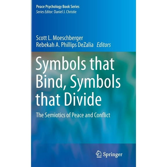 Peace Psychology Book Symbols That Bind, Symbols That Divide: The Semiotics of Peace and Conflict, (Hardcover)